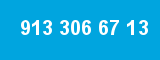 913 306 67 13